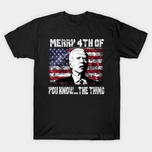 Funny Biden Confused Merry Happy 4th of You Know...The Thing T-Shirt